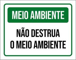 Kit 3 Placas Meio Ambiente Não Destrua O Meio Ambiente 36X46