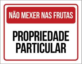 Kit 3 Placas Não Mexer Nas Frutas Propriedade Particular