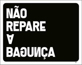 Kit 3 Placas Não Repare A Bagunça Contrário 36X46