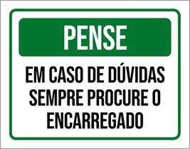 Kit 3 Placas Pense Dúvidas Sempre Procure Encarregado