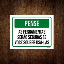 Kit 3 Placas Pense Ferramentas Serão Seguras Se Souber Usar - Sinalizo.Com