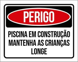 Kit 3 Placas Perigo Piscina Construção Crianças Longe