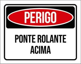 Kit 3 Placas Perigo Ponte Rolante Acima 36X46