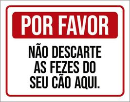 Kit 3 Placas Por Favor Não Descarte Fezes Seu Cão Aqui