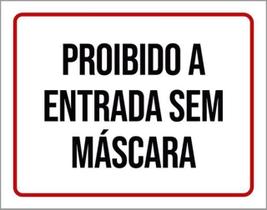 Kit 3 Placas Proibido Entrada Sem Máscara 36X46 Kit 3 Placas Proibido Entrada Sem Máscara 36X46