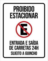 Kit 3 Placas Proibido Estacionar Entrada Saída Carretas 24H