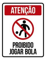 Kit 3 Placas Proibido Jogar Bola Condomínio 36X46