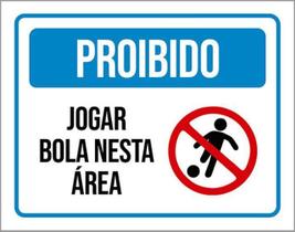 Kit 3 Placas Proibido Jogar Bola Nesta Área Condomínio