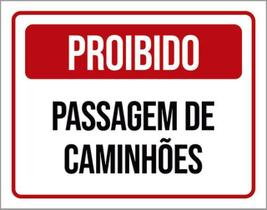 Kit 3 Placas Proibido Passagem Caminhões 36X46