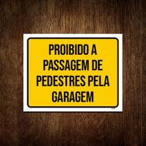 Kit 3 Placas Proibido Passagem Pedestres Pela Garagem