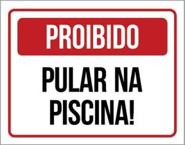 Kit 3 Placas Proibido Pular Na Piscina 36X46 Kit 3 Placas Proibido Pular Na Piscina 36X46