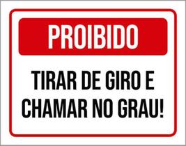 Kit 3 Placas Proibido Tirar Giro E Chamar Grau