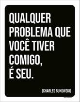 Kit 3 Placas Qual Problema Você Tiver Comigo 36X46