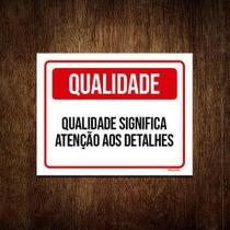 Kit 3 Placas Qualidade Significa Atenção Aos Detalhes - Sinalizo.Com