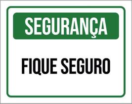 Kit 3 Placas Segurança Fique Seguro 36X46