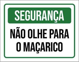 Kit 3 Placas Segurança Não Olhe Maçarico 36X46