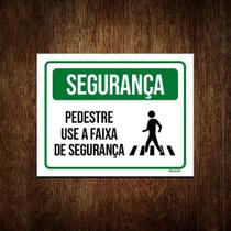 Kit 3 Placas Segurança Pedestre Use Faixa Segurança