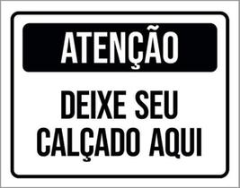 Kit 3 Placas Sinalização - Atenção Deixe Seu Calçado Aqui
