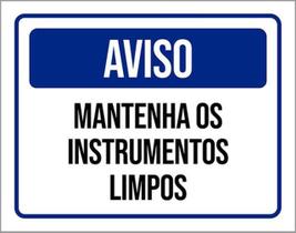 Kit 3 Placas Sinalização Aviso Mantenha Instrumentos Limpos