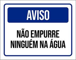 Kit 3 Placas Sinalização Aviso Não Empurre Ninguém Na Água