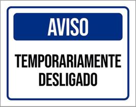 Kit 3 Placas Sinalização - Aviso Temporariamente Desligado