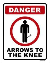 Kit 3 Placas Sinalização - Danger Arrows To The Knee