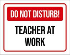 Kit 3 Placas Sinalização - Do Not Disturb Teacher At Work