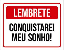 Kit 3 Placas Sinalização - Lembrete Conquistarei Meu Sonho