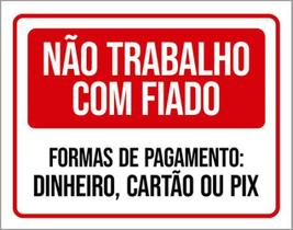 Kit 3 Placas Sinalização - Não Trabalho Com Fiado