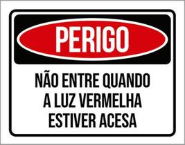 Kit 3 Placas Sinalização Perigo Não Entre Luz Vermelha Acesa