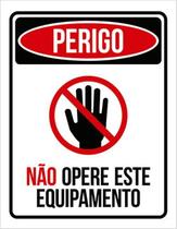 Kit 3 Placas Sinalização - Perigo Não Opere Este Equipamento