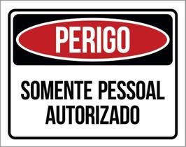 Kit 3 Placas Sinalização Perigo Somente Pessoal Autorizado