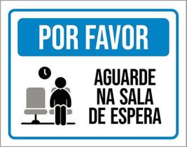 Kit 3 Placas Sinalização - Por Favor Aguarde Sala Espera