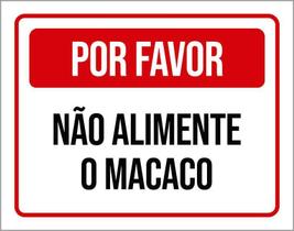 Kit 3 Placas Sinalização - Por Favor Não Alimente Macaco