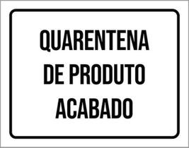 Kit 3 Placas Sinalização - Quarentena De Produto Acabado