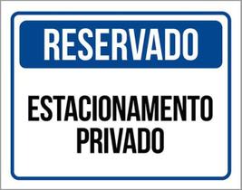 Kit 3 Placas Sinalização - Reservado Estacionamento Privado