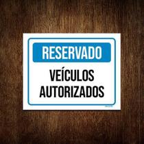 Kit 3 Placas Sinalização Reservado Veículos Autorizados