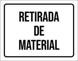 Kit 3 Placas Sinalização - Retirada De Material Kit 3 Placas Sinalização - Retirada De Material