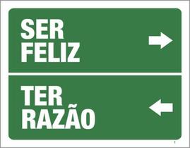 Kit 3 Placas Sinalização - Ser Feliz Ter Razão Verde Kit 3 Placas Sinalização - Ser Feliz Ter Razão Verde