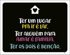 Kit 3 Placas Ter Lugar Ir Lar Alguém Amar Família Benção