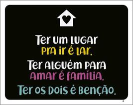 Kit 3 Placas Ter Um Lugar Pra Ir Lar Alguém Amar Família