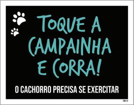 Kit 3 Placas Toque Campanha Corra Cachorro Precisa Exercitar