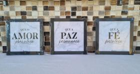 Kit 3 Quadros Decorativos c/ Moldura Amor Paz e Fé 23x23cm Kit 3 Quadros Decorativos c/ Moldura Amor Paz e Fé 23x23cm