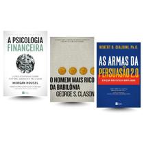 Kit 3 Vol: Mente, Riqueza e Influência: A Psicologia Financeira + O Homem mais rico da Babilônia + As armas da Persuasão