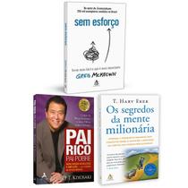 Kit 3livros, Pai Rico, Pai Pobre + Sem Esforço + Os Segredos Da Mente Milionária, Segredos Para Enriquecer, Edição Atualizada - Alta Books, Sextante Kit 3livros, Pai Rico, Pai Pobre + Sem Esforço + Os Segredos Da Mente Milionária, Segredos Para Enriquecer, Edição Atualizada - Alta Books, Sextante