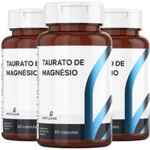 KIT 3X Taurato de Magnésio 800mg 60 cápsulas - Natulha