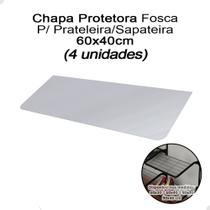 Kit 4 Chapa Protetora Fosca P/ Sapateira Prateleira 60x40cm