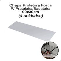 Kit 4 Chapa Protetora Fosca P/ Sapateira Prateleira 90x30cm