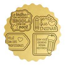 Kit 4 Cortadores Dia dos Professores Brilho Escolar