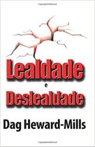 Kit 5 Lealdade E Deslealdade Dag Heward Mills